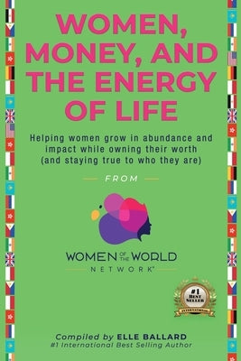 Women, Money and The Energy of Life by Ballard, Elle