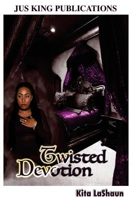 Twisted Devotion by Lashaun, Kita