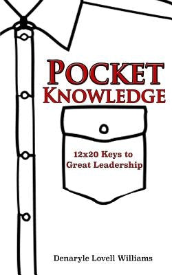 Pocket Knowledge 12x20 Keys to Great Leadership by Williams, Denaryle Lovell