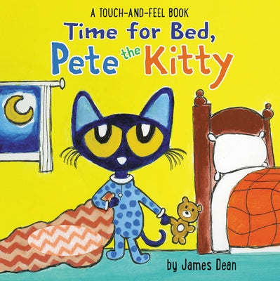 Time for Bed, Pete the Kitty: A Touch & Feel Book by Dean, James