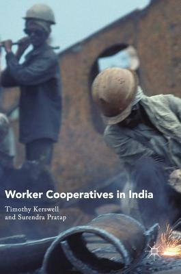 Worker Cooperatives in India by Kerswell, Timothy