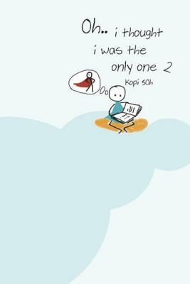Oh, I Thought I Was The Only One 2: Empowering The Child by Kopisoh