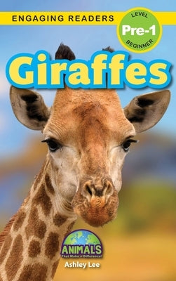 Giraffes: Animals That Make a Difference! (Engaging Readers, Level Pre-1) by Lee, Ashley