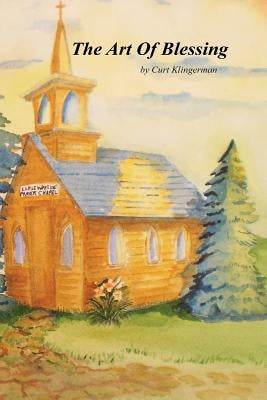 The Art Of Blessing by Klingerman, Curt