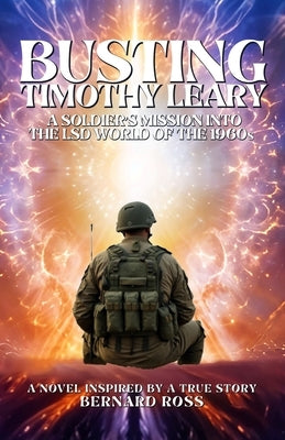 Busting Timothy Leary by Ross, Bernard
