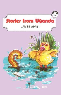 Stories from Uganda by Appe, James