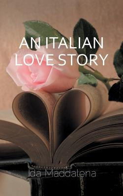 An Italian Love Story by Maddalena, Ida