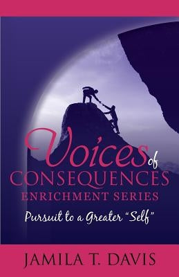 Pursuit to a Greater Self: 12 Points to Developing Good Character and Healthy Relationships by Davis, Jamila T.