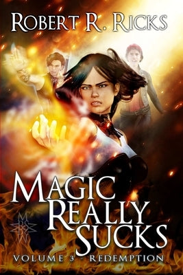 Magic Really Sucks - Volume 3 "Redemption" by Ricks, Robert