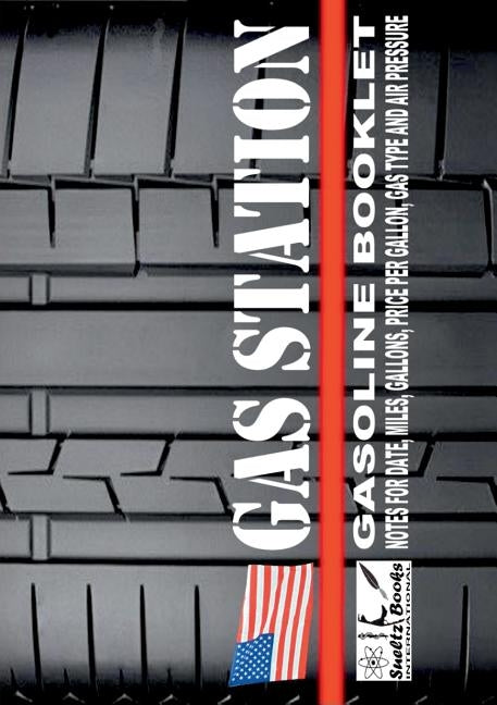 Gas Station - Gasoline booklet - Sueltz Books International: Notes for date, miles, gallons, price per gallon, gas type and air pressure by S?ltz, Renate