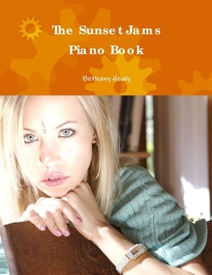 The Sunset Jams Piano Book by Healy, Bethany