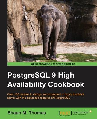 PostgreSQL 9 High Availability Cookbook by Shaun