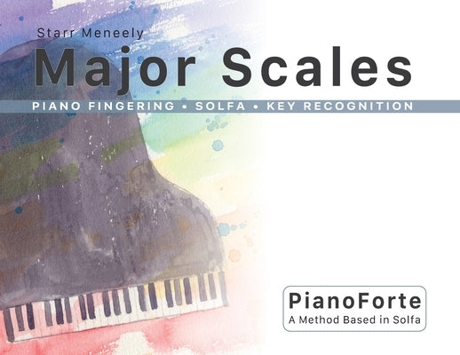 PianoForte Major Scales by Meneely, Starr