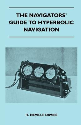 The Navigators' Guide to Hyperbolic Navigation by Davies, H. Neville