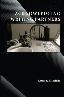 Acknowledging Writing Partners by Micciche, Laura