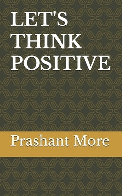 Let's Think Positive by More, Prashant
