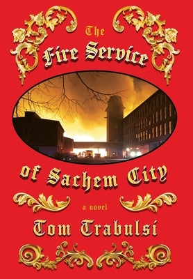 The Fire Service of Sachem City by Trabulsi, Tom