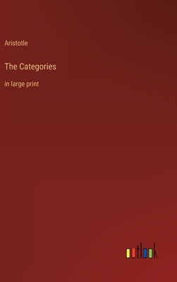 The Categories: in large print by Aristotle