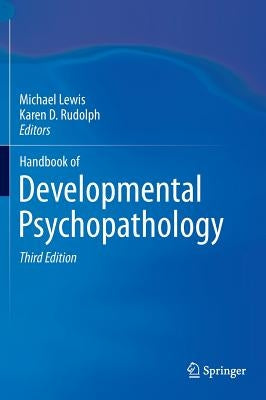Handbook of Developmental Psychopathology by Lewis, Michael