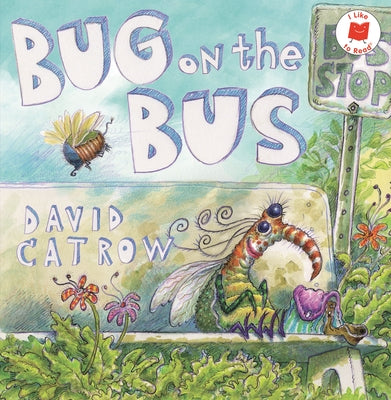 Bug on the Bus by Catrow, David