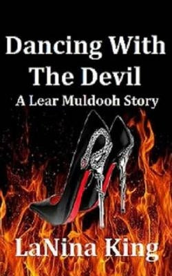 Dancing With The Devil - A Lear Muldooh Story by King, Lanina
