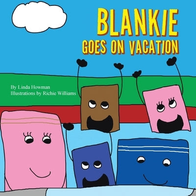 Blankie Goes on Vacation by Howman, Linda