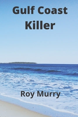 Gulf Coast Killer by Murry, Roy