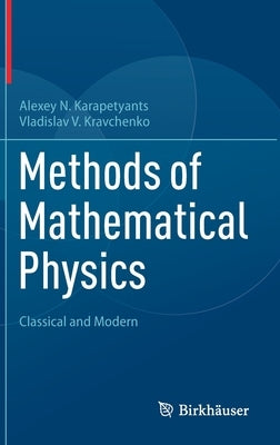 Methods of Mathematical Physics: Classical and Modern by Karapetyants, Alexey N.