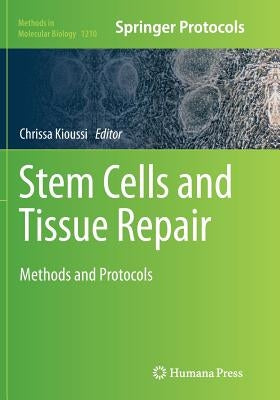 Stem Cells and Tissue Repair: Methods and Protocols by Kioussi, Chrissa