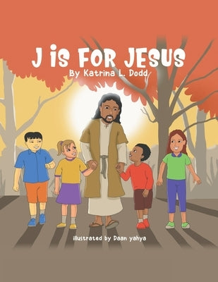 J Is for Jesus by Dodd, Katrina L.