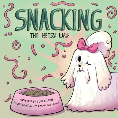 Snacking The Betsy Way by Crabb, Lori