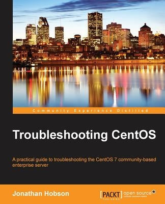Troubleshooting CentOS by Hobson, Jonathan