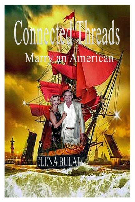 Connected Threads: Marry an American by Pankey, Elena