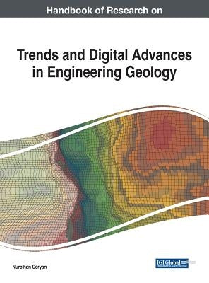 Handbook of Research on Trends and Digital Advances in Engineering Geology by Ceryan, Nurcihan