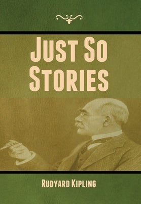 Just So Stories by Kipling, Rudyard