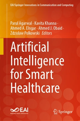 Artificial Intelligence for Smart Healthcare by Agarwal, Parul