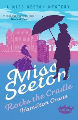 Miss Seeton Rocks the Cradle by Crane, Hamilton