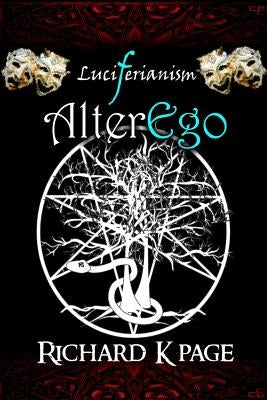 Luciferianism: AlterEgo by Page, Richard K.