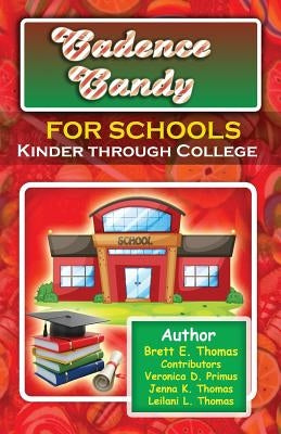 Cadence Candy for Schools: Kinder through College by Thomas, Leilani L.