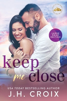 Keep Me Close by Croix, Jh