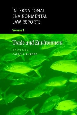 International Environmental Law Reports by Robb, Cairo A. R.