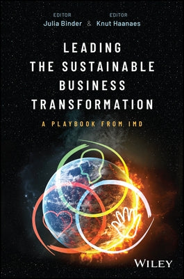 Leading the Sustainable Business Transformation: A Playbook from IMD by Binder, Julia