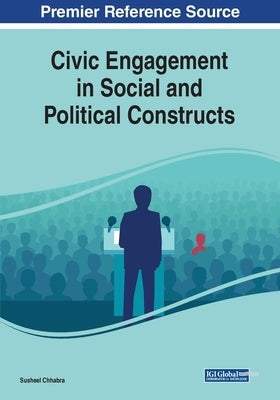 Civic Engagement in Social and Political Constructs by Chhabra, Susheel