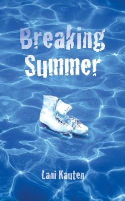 Breaking Summer by Kauten, Lani