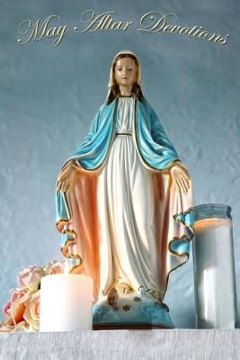 May Altar Devotions by Riebel, Tiffany a.