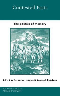 Contested Pasts: The Politics of Memory by Hodgkin, Katharine