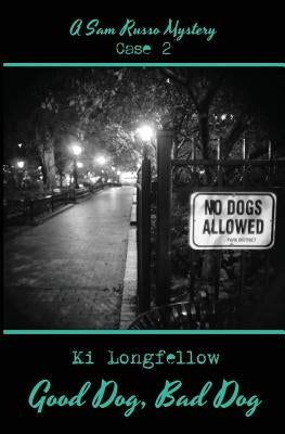 Good Dog, Bad Dog: A Sam Russo Mystery by Longfellow, Ki