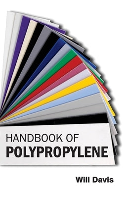 Handbook of Polypropylene by Davis, Will