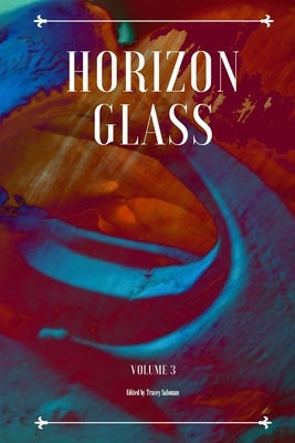 Horizon Glass Volume 3 by Saloman, Tracey