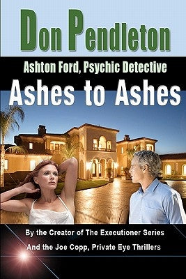 Ashes to Ashes: Ashton Ford, Psychic Detective: Ashton Ford Series by Pendleton, Don